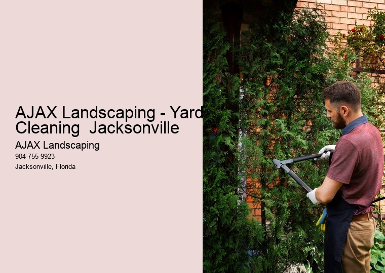 AJAX Landscaping - Yard Cleaning  Jacksonville