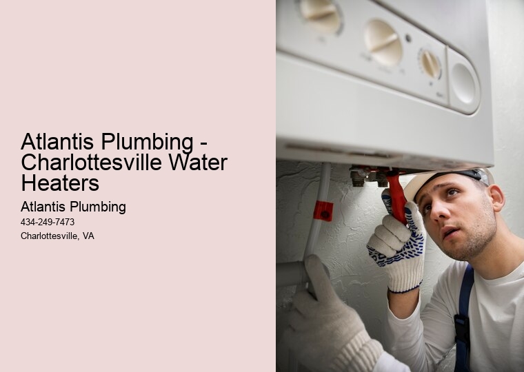 Atlantis Plumbing - Charlottesville Water Heaters