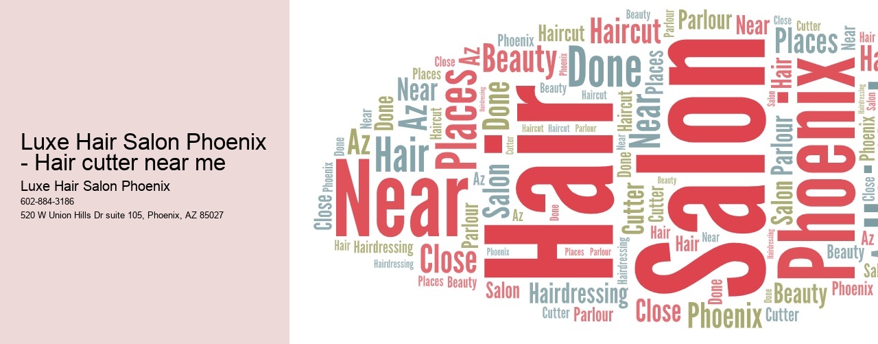 Luxe Hair Salon Phoenix - Hair cutter near me